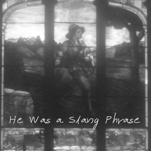 He Was a Slang Phrase album art